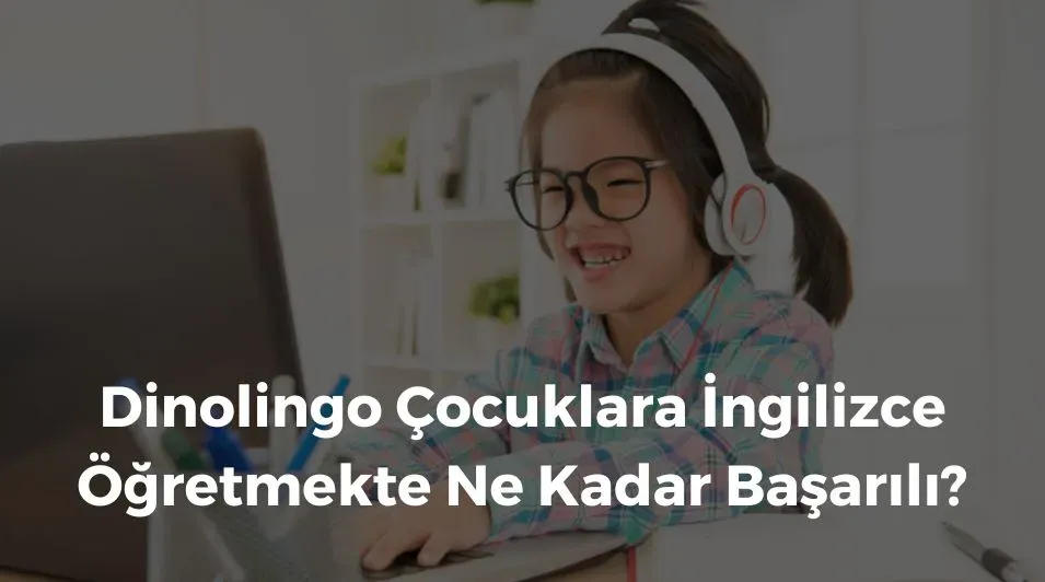 Dinolingo çocuklar için İngilizce platformu hakkında öğrenmeniz gereken her şey bu yazıda!