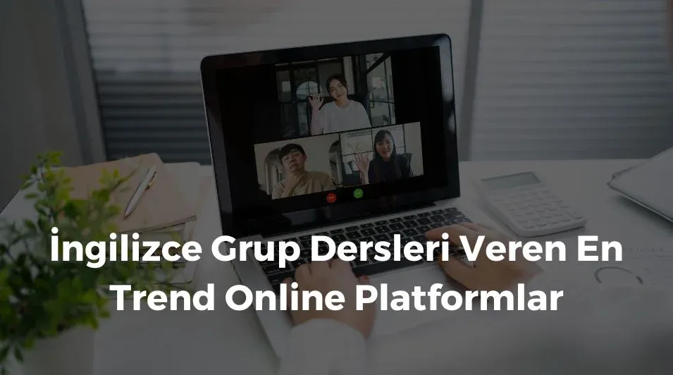 İngilizce grup dersleri, online İngilizce