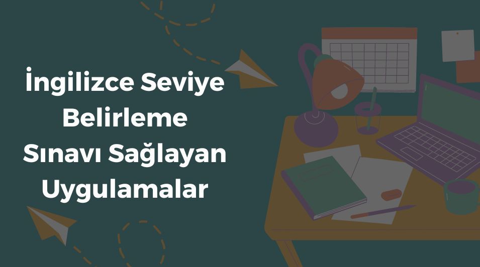 online İngilizce, seviye tespit sınavı ingilizce, ingilizce seviye belirleme sınavı