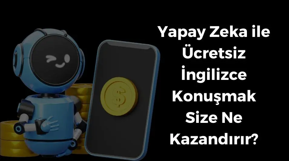 yapay zeka ile İngilizce, yapay zeka ile konuşmak, yapay zeka ile ücretsiz İngilizce