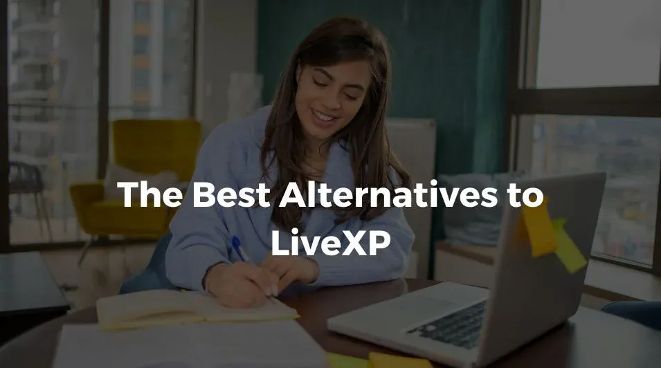 What are some apps similar to LiveXP, apps like LiveXP, apps in the style of LiveXP, alternatives to LiveXP, equivalents to LiveXP, and websites similar to LiveXP? How should we choose among them?