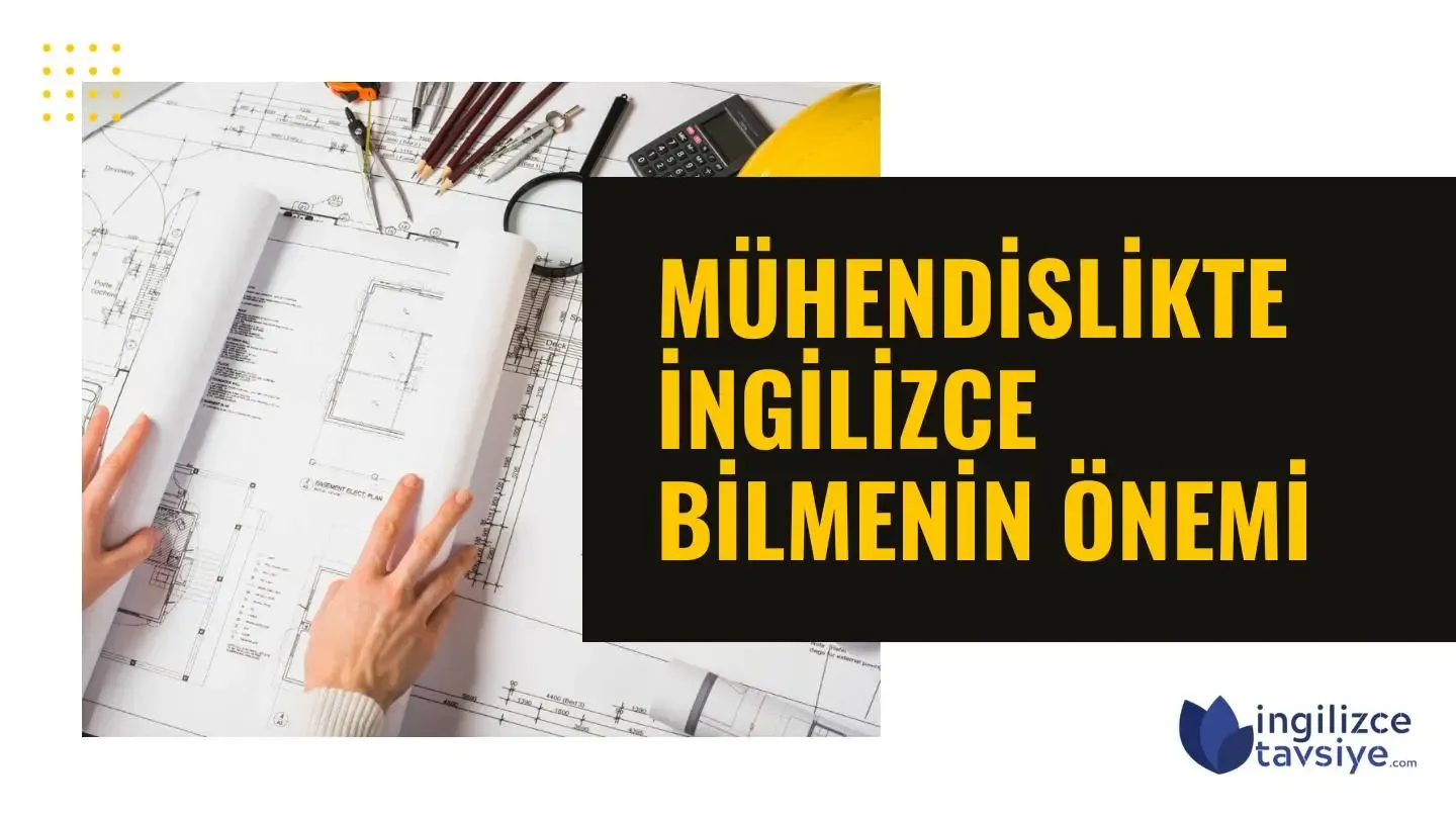 mühendis ingilizcesi, mühendisler icin ingilizce tavsiyeler